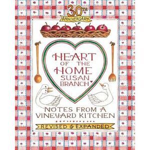Heart of the Home: Notes from a Vineyard Kitchen 30th Anniversary Edition -- Sus